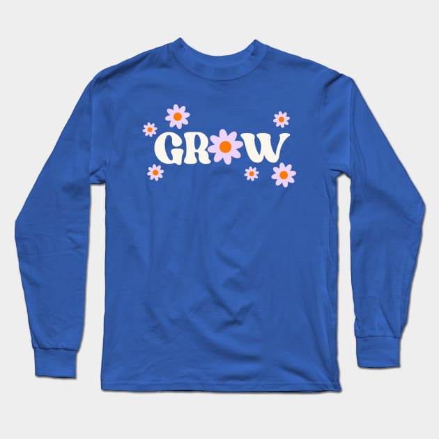 Grow Long Sleeve T-Shirt by MondyMornin